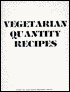 Vegetarian Quantity Recipes: From the Vegetarian Resource Group