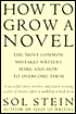 How to Grow a Novel: The Most Common Mistakes Writers Make and How to Overcome Them