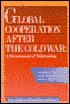 Global Cooperation after the Cold War: A Reassessment of Trilateralism