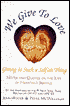 We Give to Love: Giving Is Such a Selfish Thing