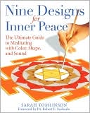 Nine Designs for Inner Peace: The Ultimate Guide to Meditating with Color, Shape, and Sound
