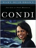Condi: The Life of a Steel Magnolia