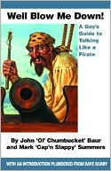 Well Blow Me Down: A Guys Guide to Talking Like a Pirate
