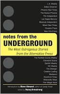Notes from the Underground: The Most Outrageous Stories from the Alternative Press