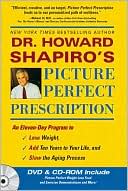 Picture Perfect Prescription: An 11-Day Program to Lose Weight, Add 10 Years to Your Life, and Slow the Aging Process