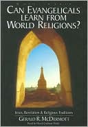 Can Evangelicals Learn from World Religions?: Jesus, Revelation and Religious Traditions