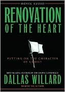 Renovation of the Heart: Putting on the Character of Christ