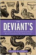 Deviant's Pocket Guide to the Outlandish Sexual Desires Barely Contained in Your Subconscious