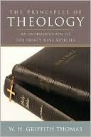 The Principles of Theology: An Introduction to the Thirty-Nine Articles