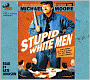 Stupid White Men: And Other Sorry Excuses for the State of the Nation!