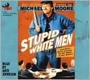 Stupid White Men by Michael Moore: CD Audiobook Cover