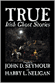 True Irish Ghost Stories