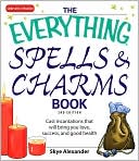 Everything Spells and Charms Book: Cast spells that will bring you love, success, good health, and more