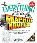 Everything Guide to Writing Graphic Novels: From superheroes to manga--all you need to start creating your own graphic works