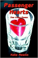 Passenger Hearts: True Crime Poetry