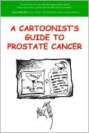 A Cartoonist's Guide to Prostate Cancer