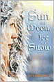 Sun and Moon, Ice and Snow