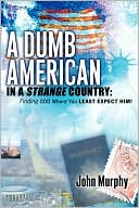 A Dumb American In A Strange Country: