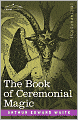 The Book Of Ceremonial Magic
