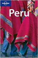 Peru (Lonely Planet Travel Series)