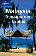 Malaysia, Singapore and Brunei (Lonely Planet Travel Series)
