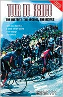 download Tour de France : The History,the Legend,the Riders book