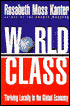 World Class: Thriving Locally in the Global Economy