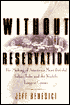 Without Reservation: The Making of America's Most Powerful Indian Tribe and Foxwoods the World's Largest Casino