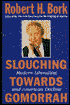 Slouching Towards Gomorrah: Modern Liberalism and American Decline