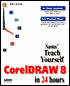 Sams Teach Yourself CorelDRAW 8 in 24 Hours
