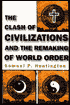 The Clash of Civilizations and the Remaking of World Order