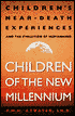 Children of the New Millennium: Children's near-Death Experiences and the Evolution of Humankind