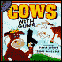 Cows with Guns