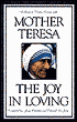 The Joy in Loving: A Guide to Daily Living with Mother Teresa