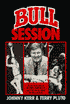Bull Session: An up-close look at MICHAEL JORDAN and courtside stories about the Chicago Bulls
