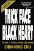 Thick Face, Black Heart: Thriving, Winning and Succeeding in Life's Every Endeavor
