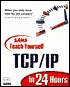 Sams Teach Yourself TCP/IP in 24 Hours