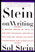 Stein on Writing: A Master Editor of Some of the Most Successful Writers of Our Century Shares His Craft Techniques and Strategies