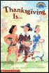 Thanksgiving Is (Hello Reader! Series)