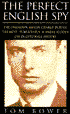 Perfect English Spy: Sir Dick White and the Secret War 1935-90