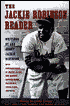 Jackie Robinson Reader: Perspectives on an American Hero, with Contributions by Roger Kahn, Red Barber, Wendell Smith, Malcolm X, Arthur Mann, and More
