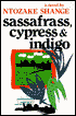 Sassafrass, Cypress and Indigo