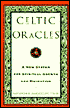 Celtic Oracles: A new System for Spiritual Growth and Divination