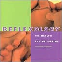 Reflexology: For Health and Well-Being
