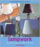 Lampwork: Decorative Projects to Light up the Home (Inspirations Series)