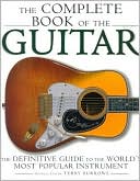 The Complete Book of the Guitar: The Definitive Guide to the World's Most Popular Instrument