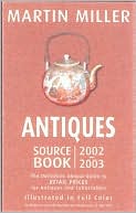 Antiques Source Book 2002-2003: The Definitive Annual Guide to Retail Prices for Antiques and Collectibles