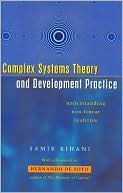 Complex Systems Theory and Development Practice: Understanding Non-Linear Realities