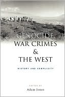 Genocide, War Crimes and the West: History and Complicity