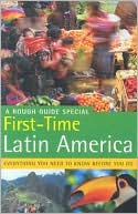 First Time Latin America: A Rough Guide Special